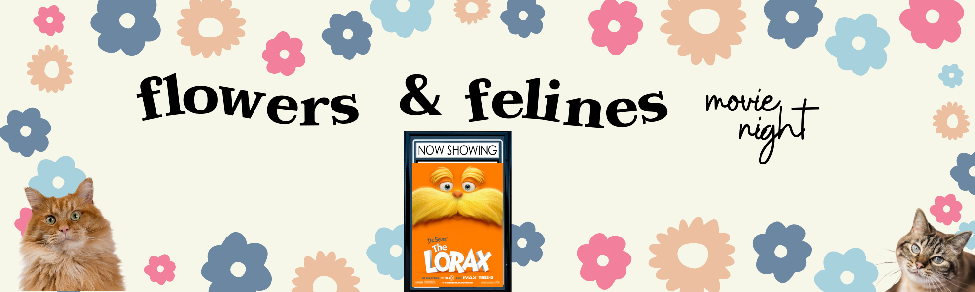 Flowers & Felines Movie Night Banner